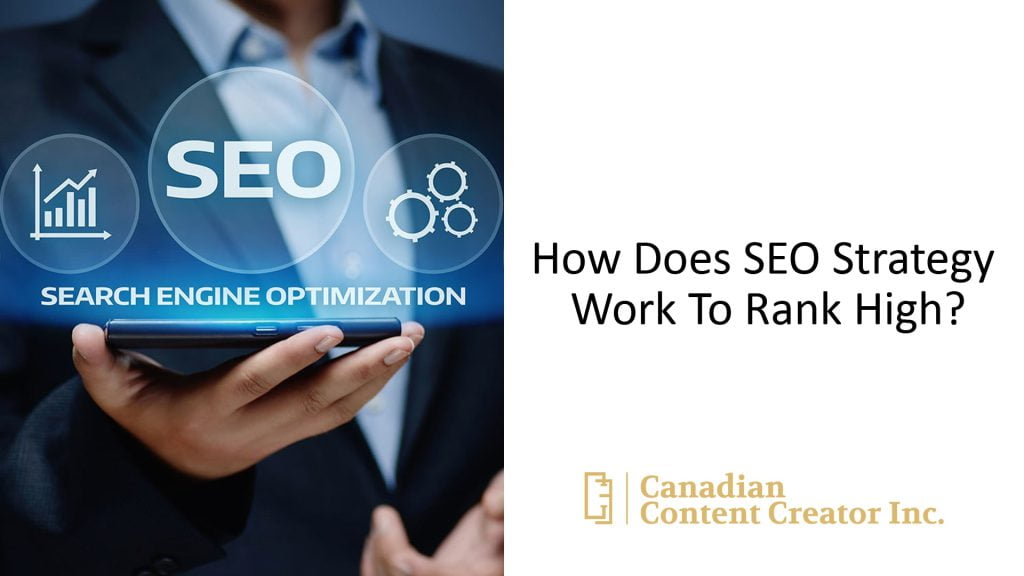 How Does SEO Strategy Work To Rank High? - Canadian Content Creator Inc.