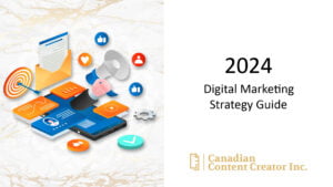 2024 Digital Marketing Strategy Guide | Canadian Content Creator